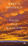 Umschlagfoto, Buchkritik, Martin Mosebach, Taube und Wildente, InKulturA 